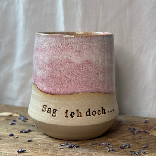 Becher „Sag ich doch“ Rosy Glow